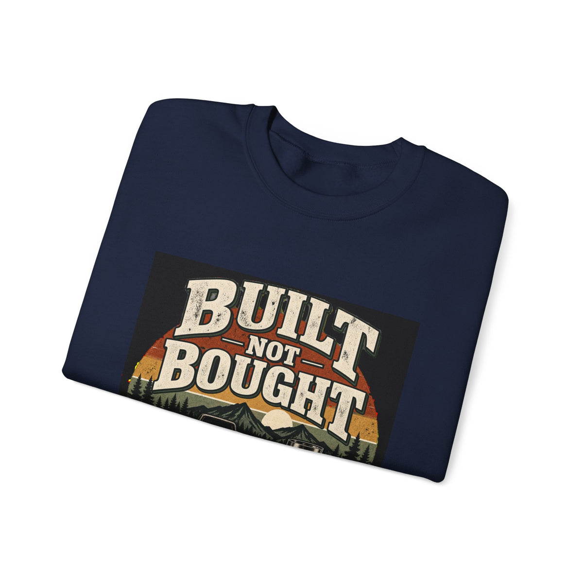 Built Not Bought - Crewneck Sweatshirt