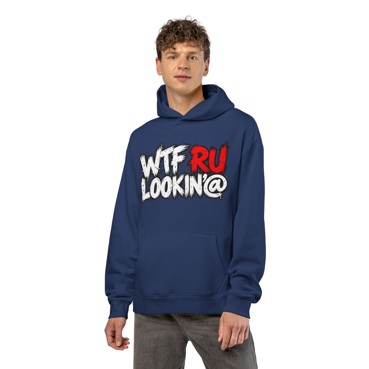 WTF RU LOOKIN AT - Hoodie
