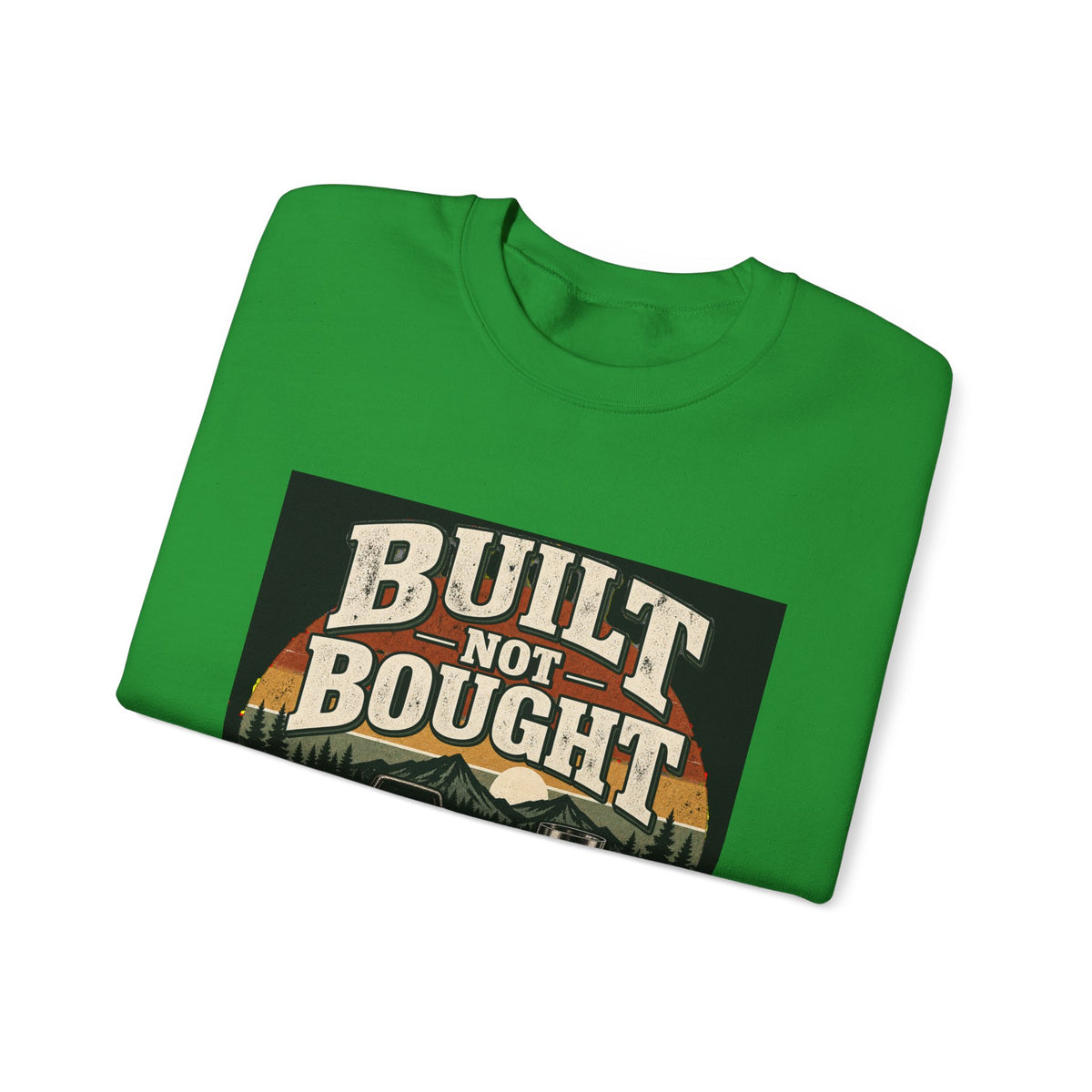Built Not Bought - Crewneck Sweatshirt