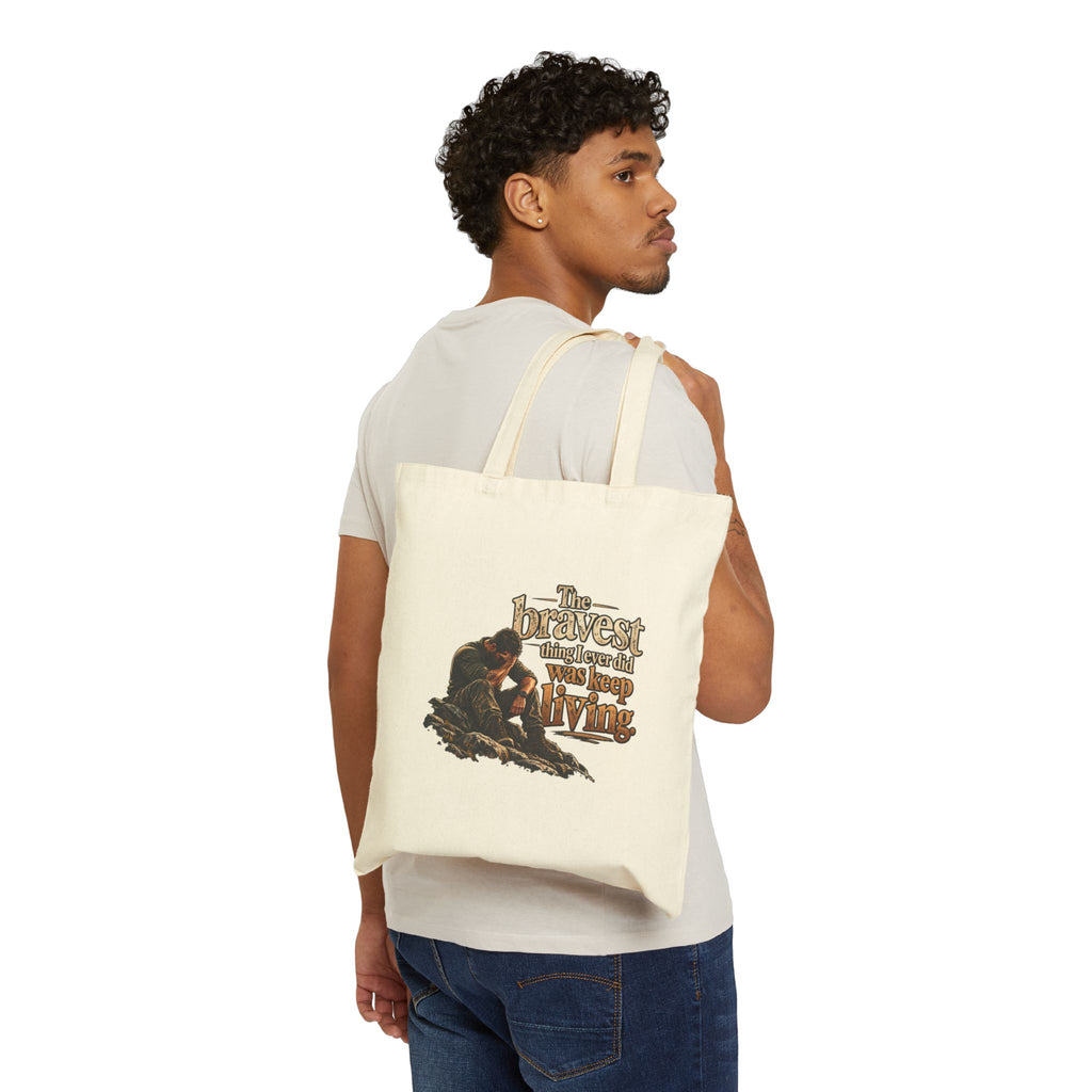 The Bravest Thing I Ever Did Was Keep Living - Canvas Tote