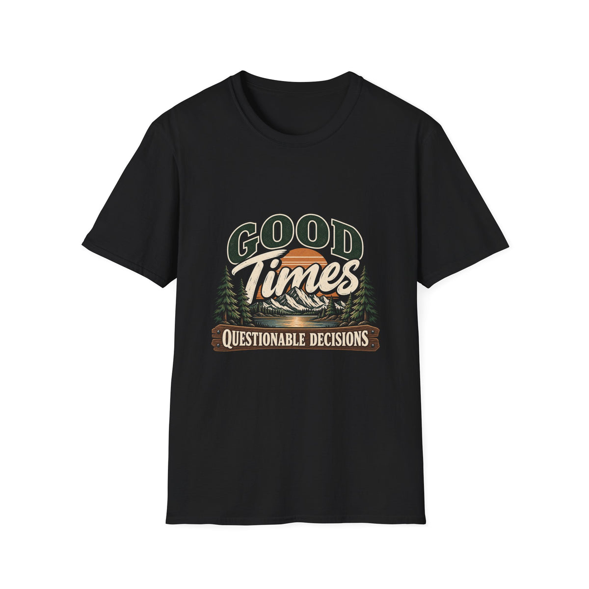 Good Times Questionable Decisions - Classic Tee