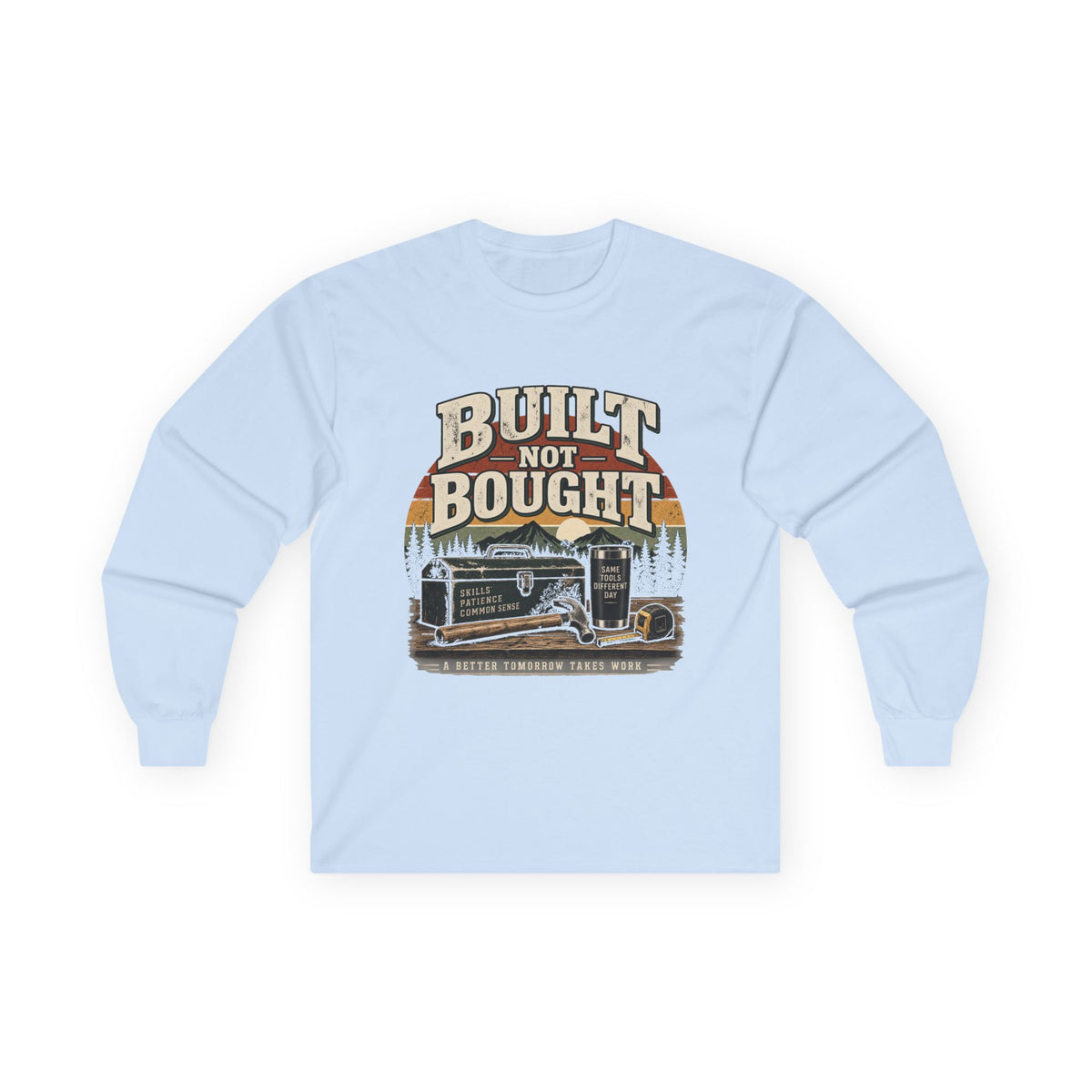 Built Not Bought - Unisex Ultra Cotton Long Sleeve Tee