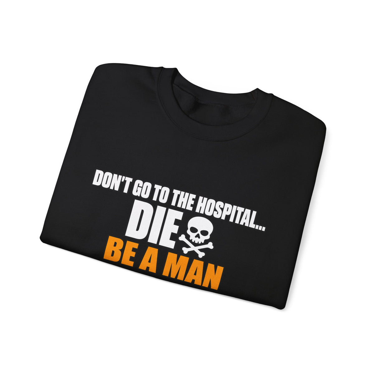 Dont Go to the Hospital - White Outlined - Crewneck Sweatshirt
