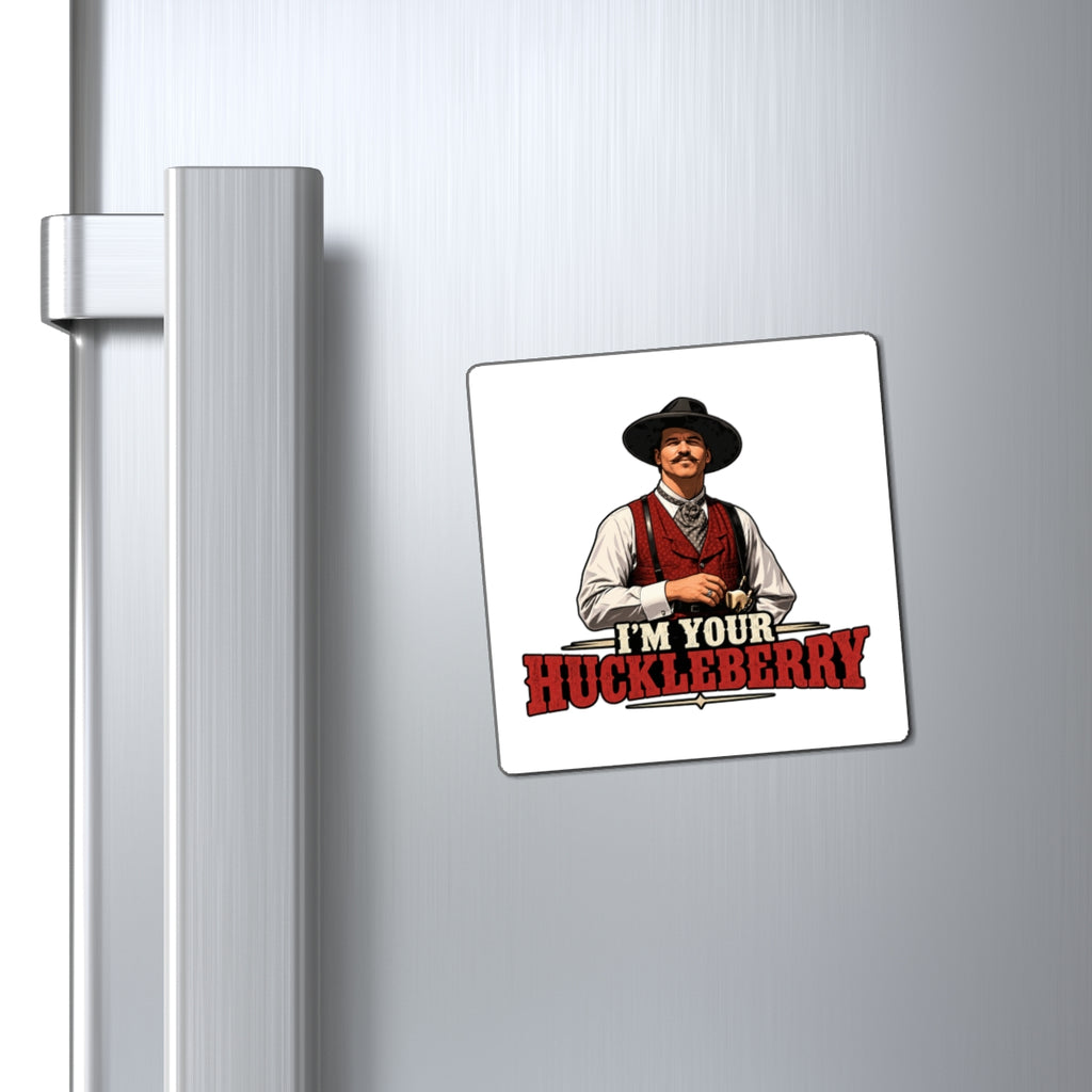 Im Your Huckleberry - Magnet