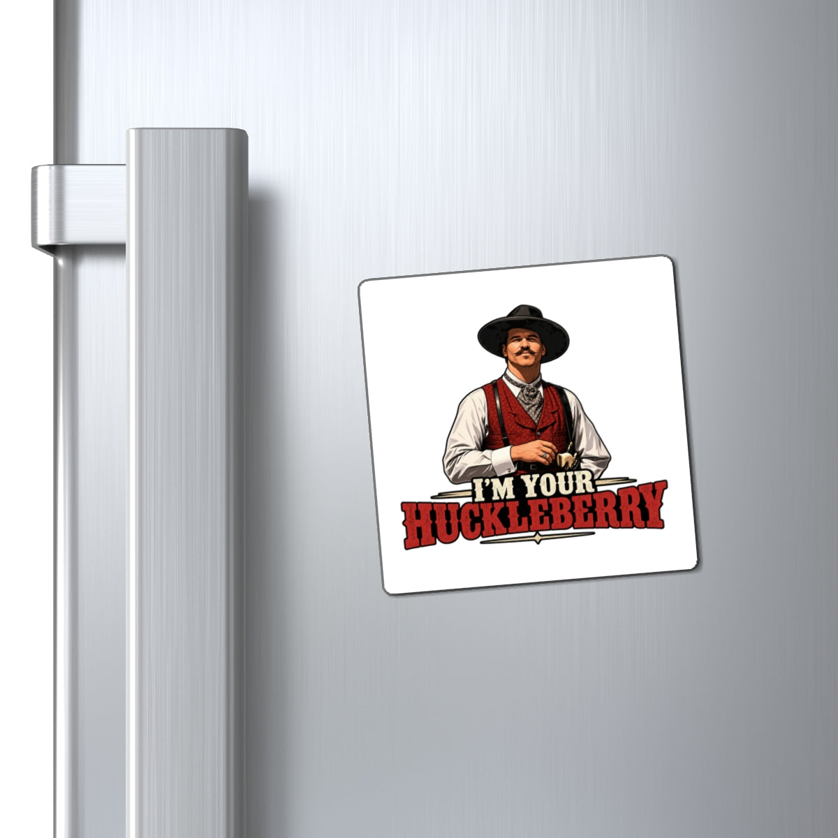Im Your Huckleberry - Magnet