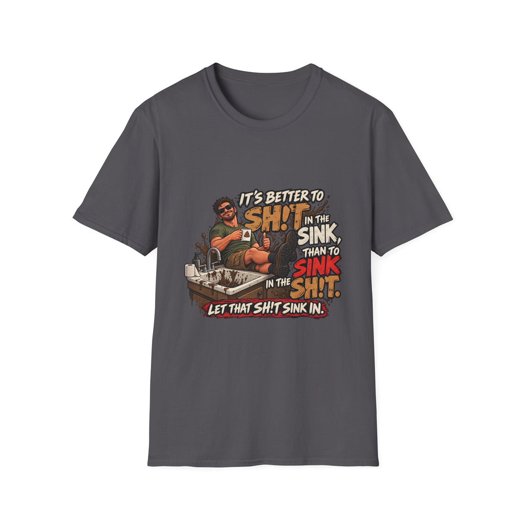 Let That Shit Sink In - Classic Tee