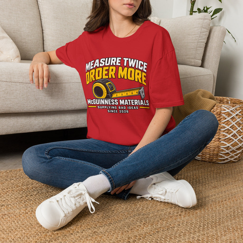 Measure Twice Order More T-Shirt — Funny Contractor Tape Measure Tee for Builders & DIY
