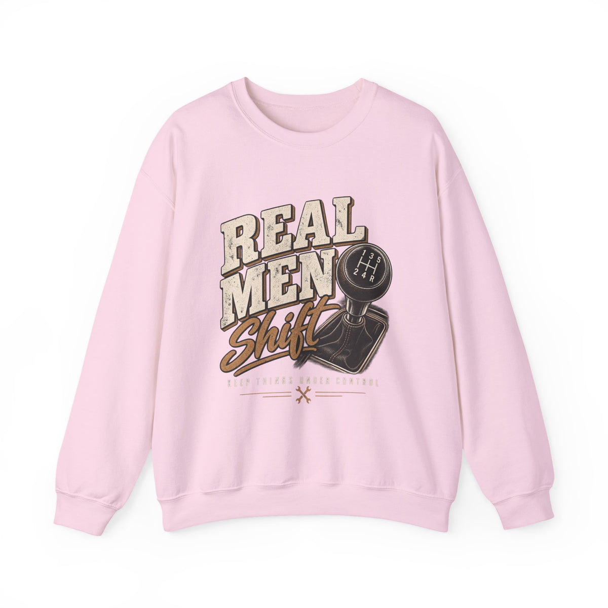 Real Men Shift - Crewneck Sweatshirt