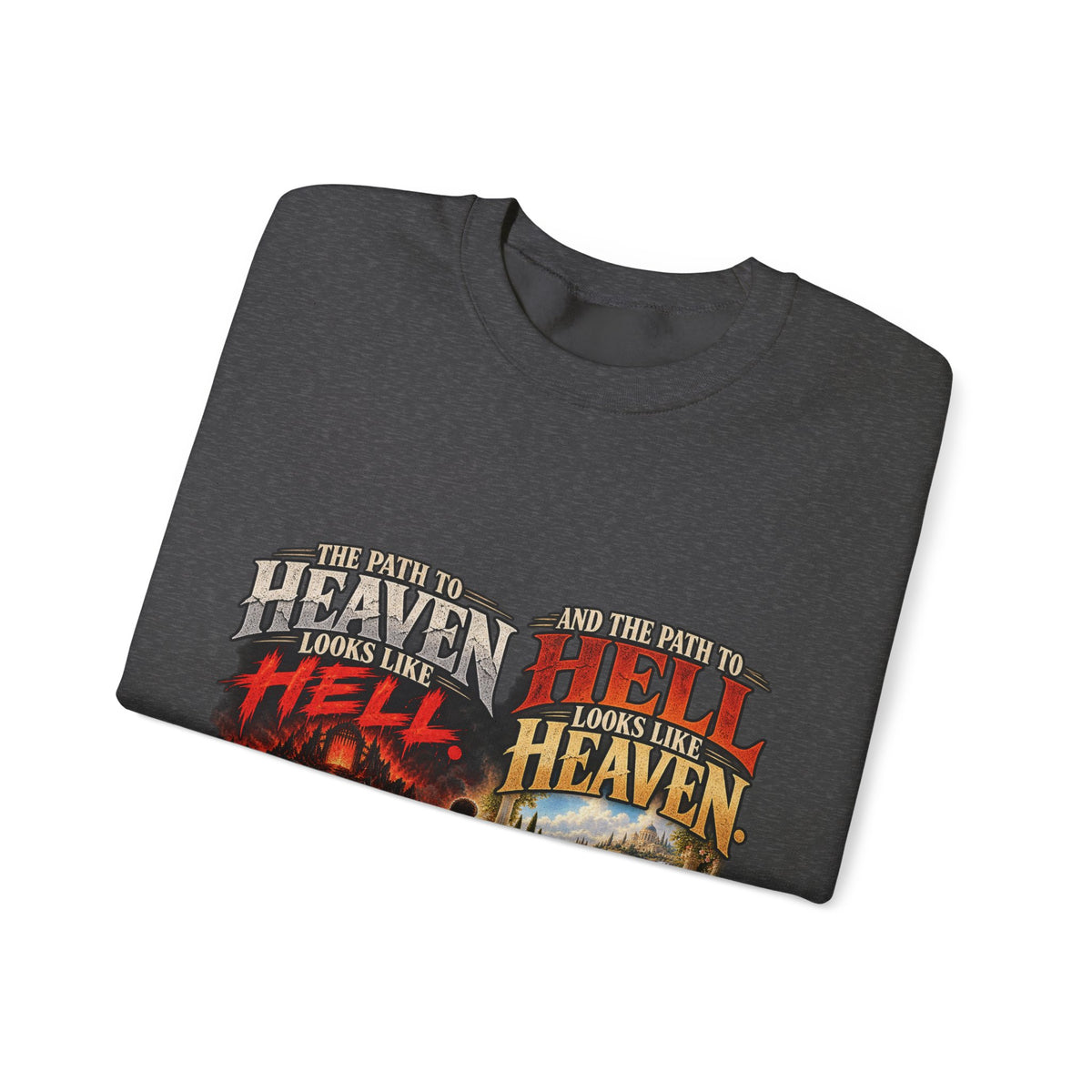 Path To Heaven Path To Hell - Crewneck Sweatshirt