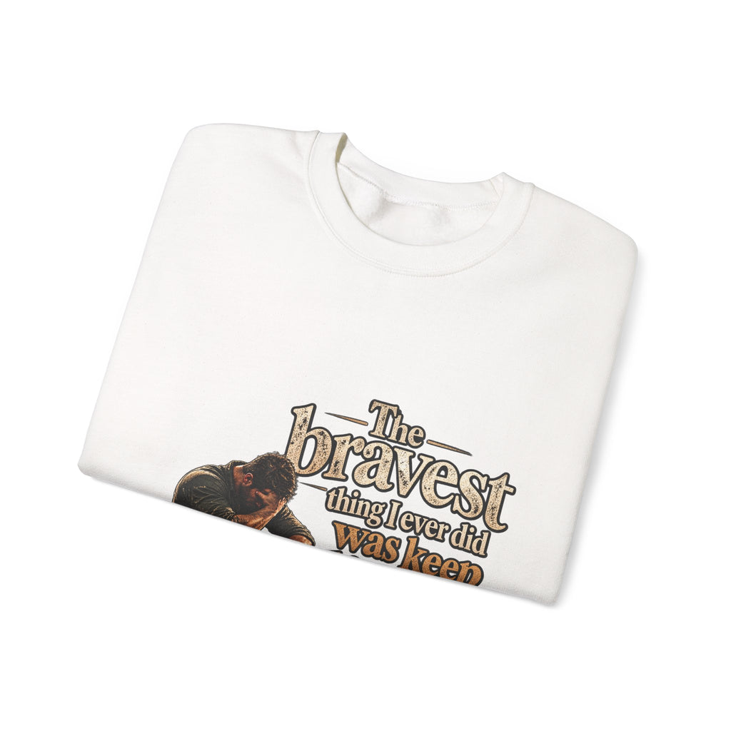The Bravest Thing I Ever Did Was Keep Living - Crewneck Sweatshirt
