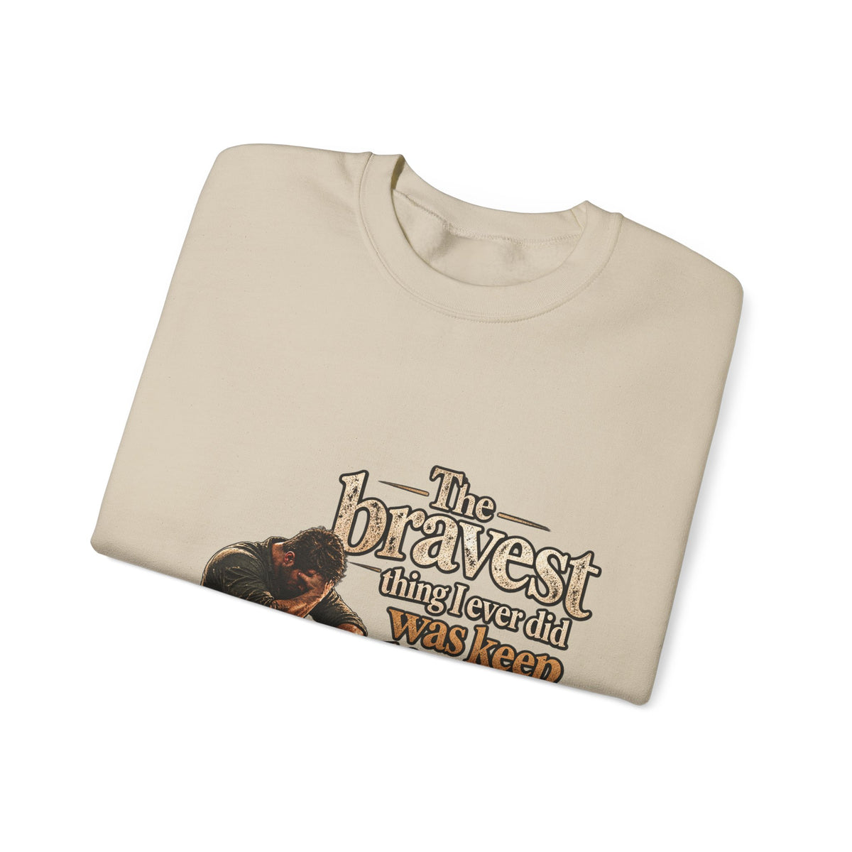 The Bravest Thing I Ever Did Was Keep Living - Crewneck Sweatshirt