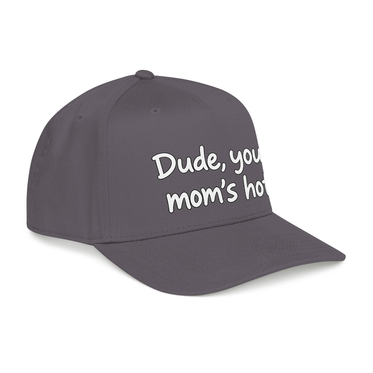 Dude Your Moms Hot - OTTO Baseball Hat