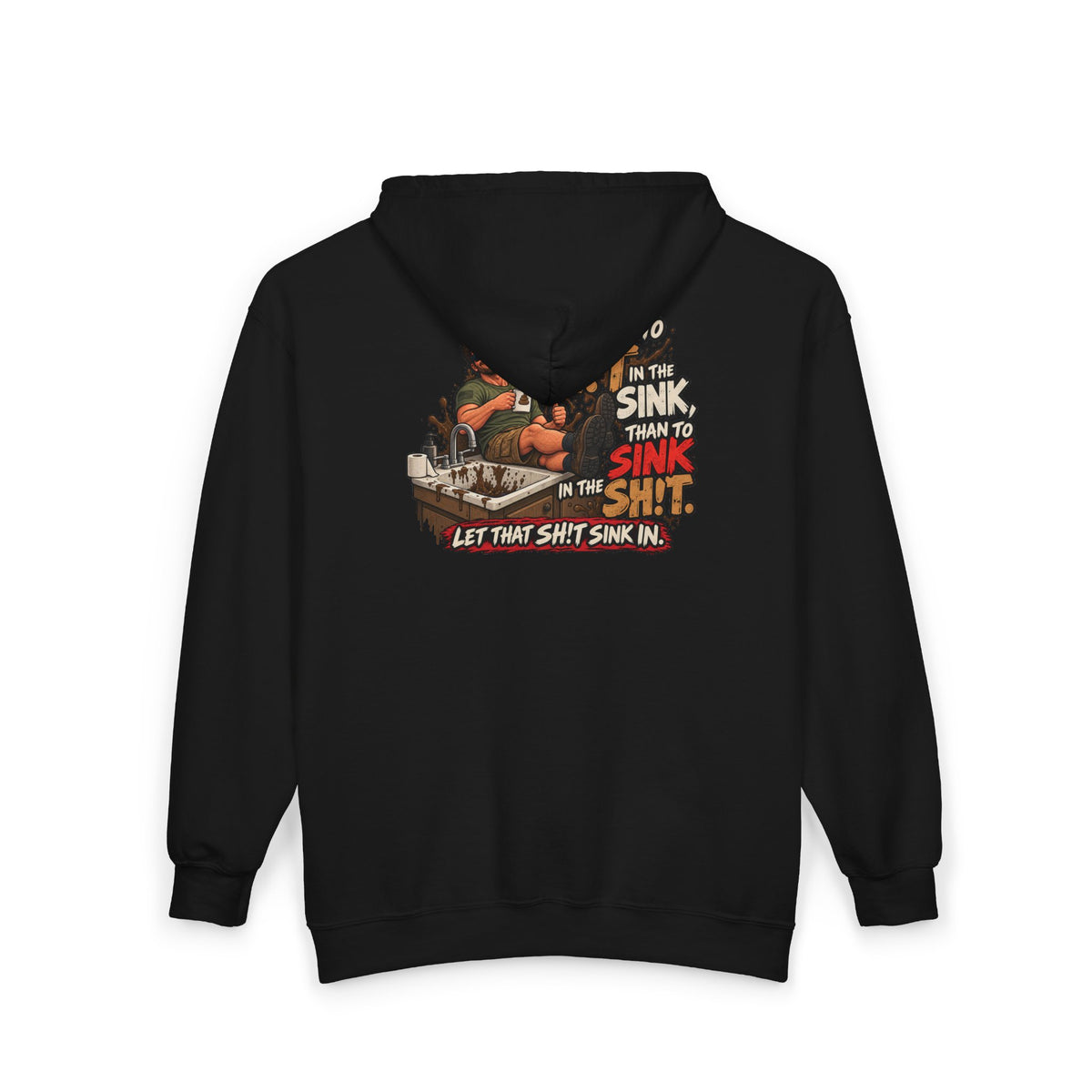 Let That Shit Sink In - Full-Zip Hooded Sweatshirt