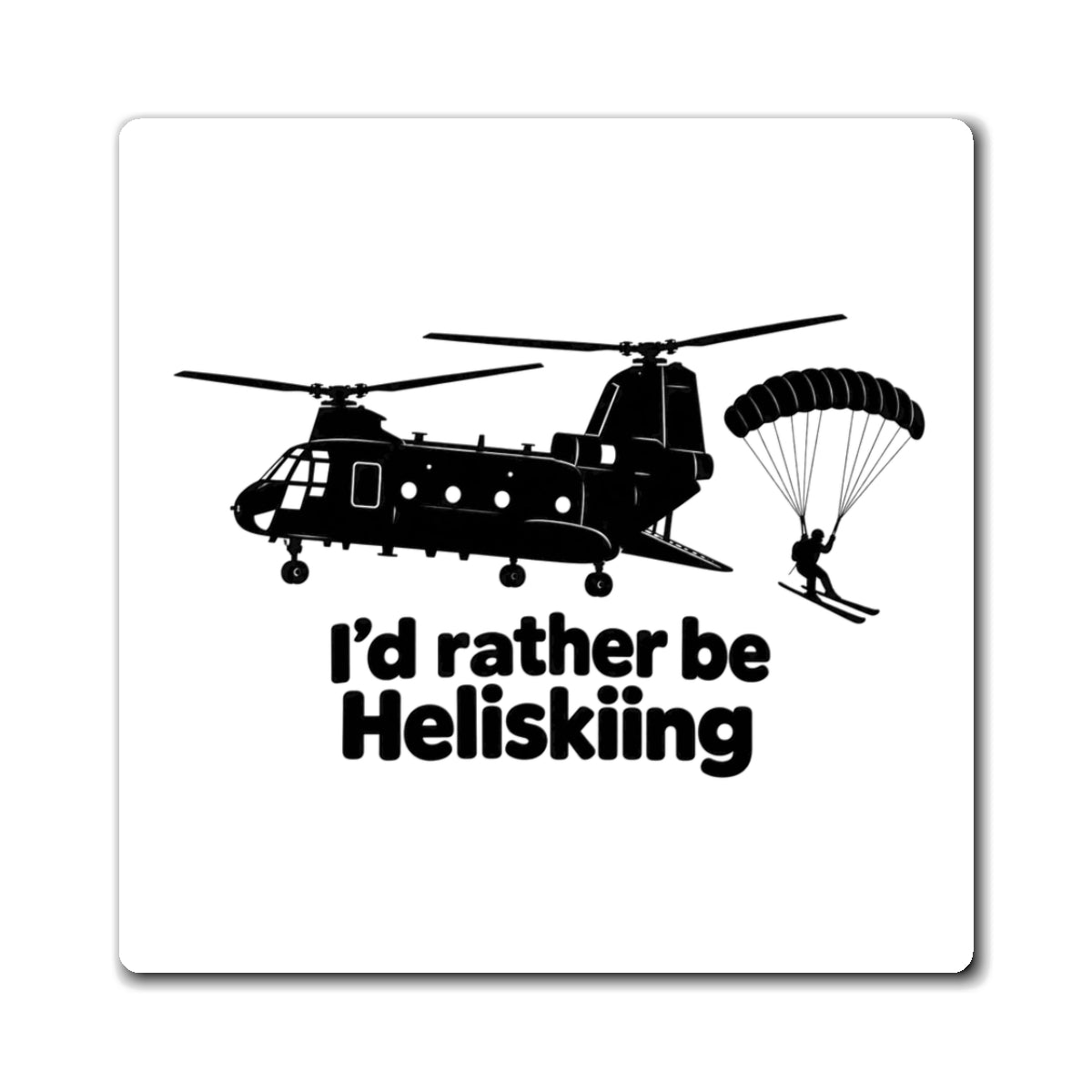 Id Rather Be Heliskiing - Magnet