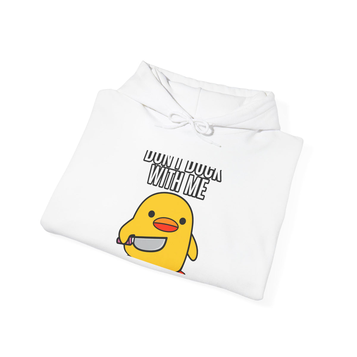 Duck With Me - Hoodie