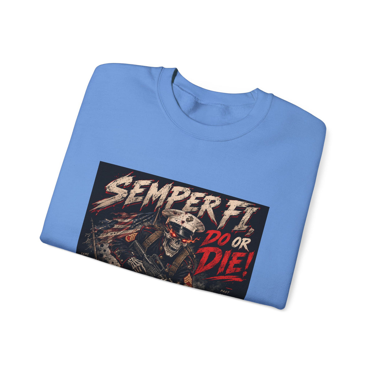 Semper Fi Do or Die - Crewneck Sweatshirt