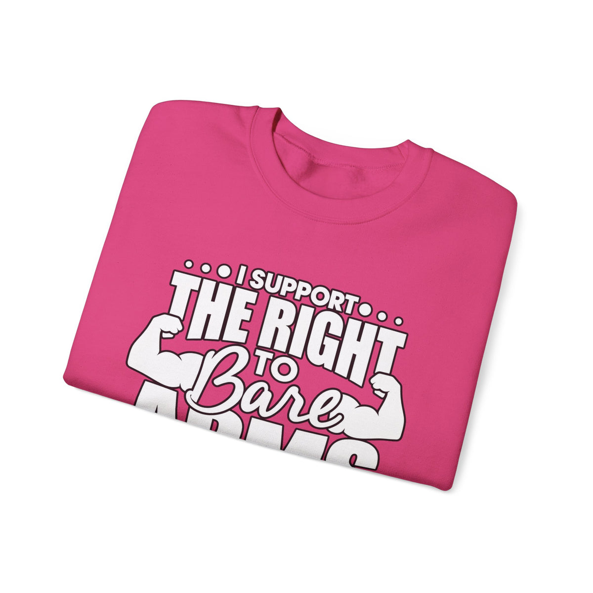 I Support the Right to Bare Arms - Crewneck Sweatshirt