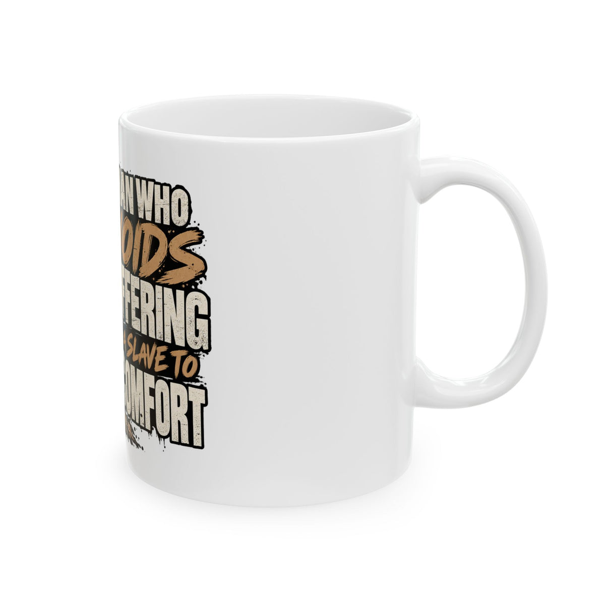 A Man Who Avoids Suffering - Ceramic Mug 11oz and 15oz