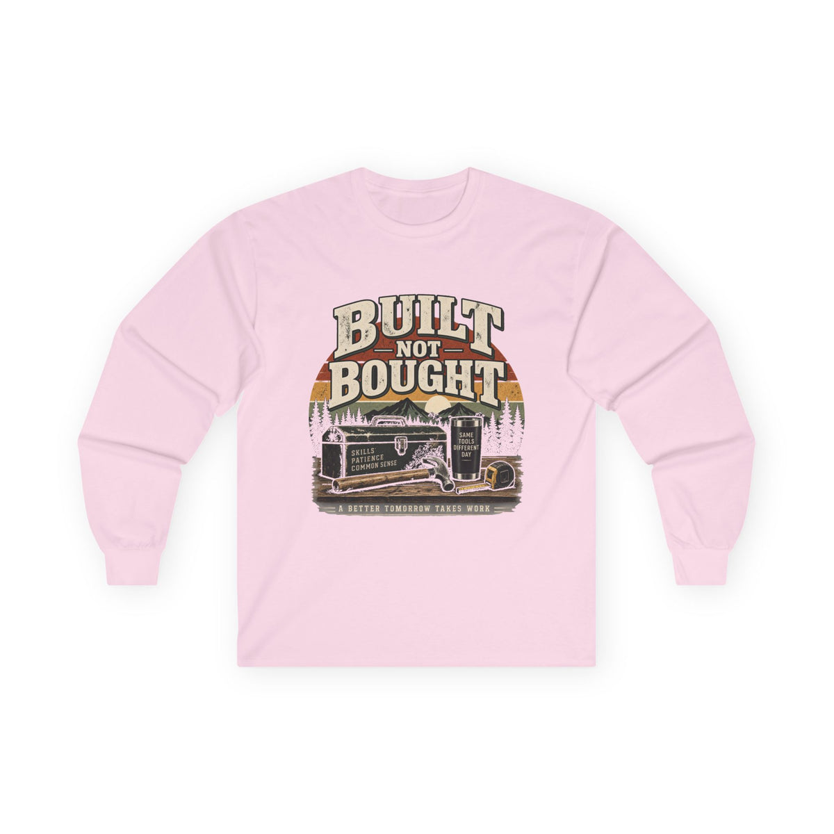Built Not Bought - Unisex Ultra Cotton Long Sleeve Tee