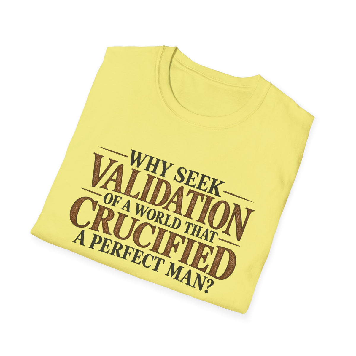 Why Seek Validation - Classic Tee