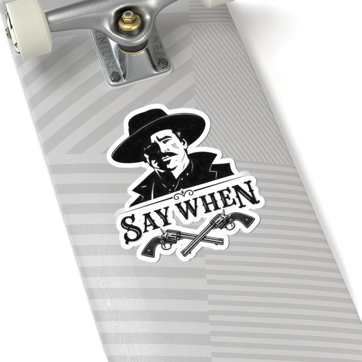 Say When - Kiss-Cut Sticker