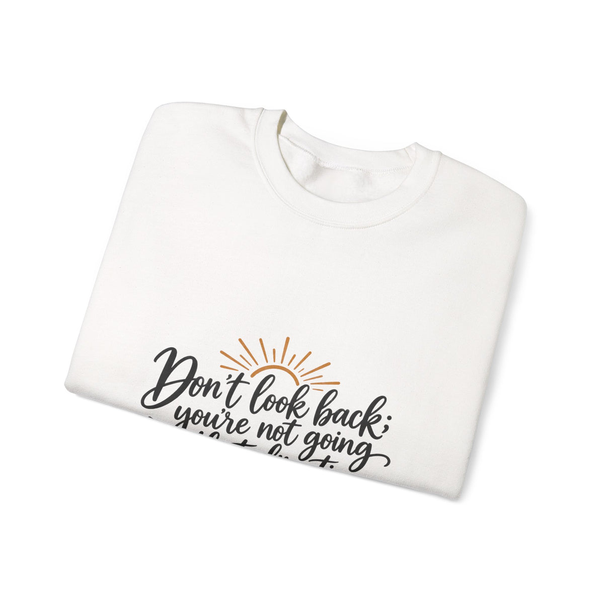 Don't Look Back - Crewneck Sweatshirt