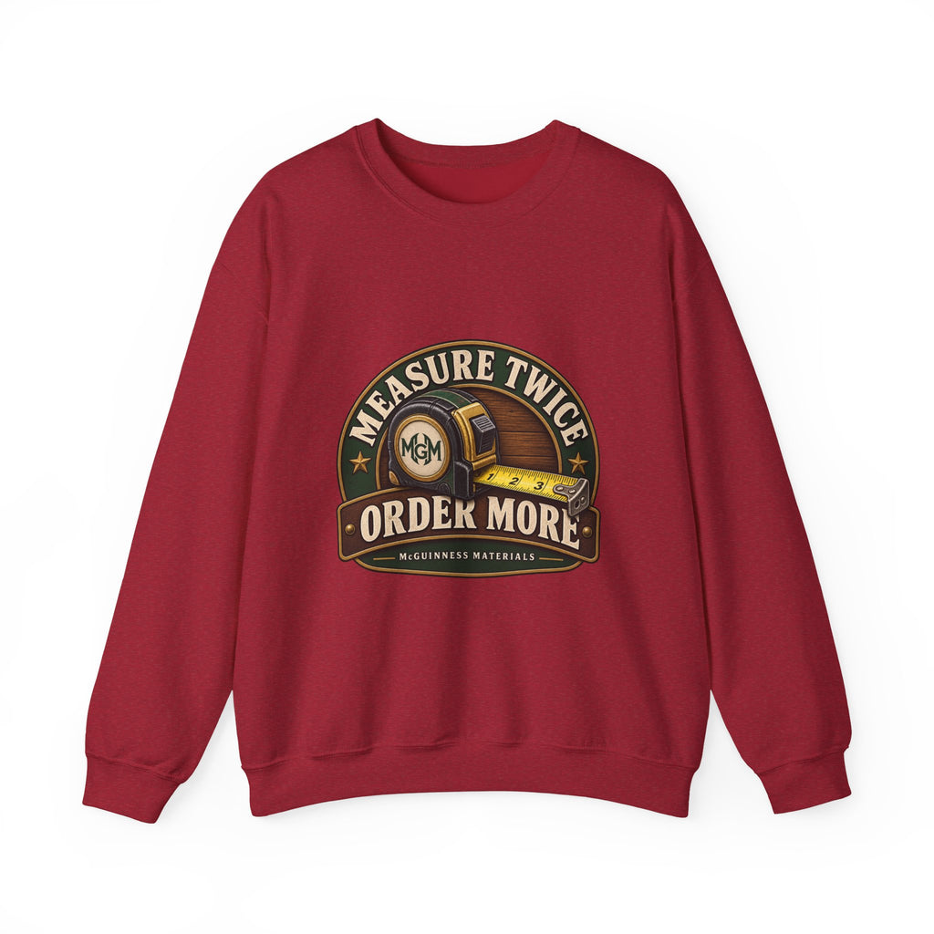 Measure Twice, Order More - Crewneck Sweatshirt