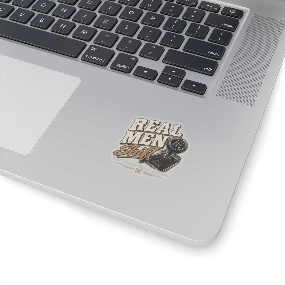 Real Men Shift - Kiss-Cut Sticker