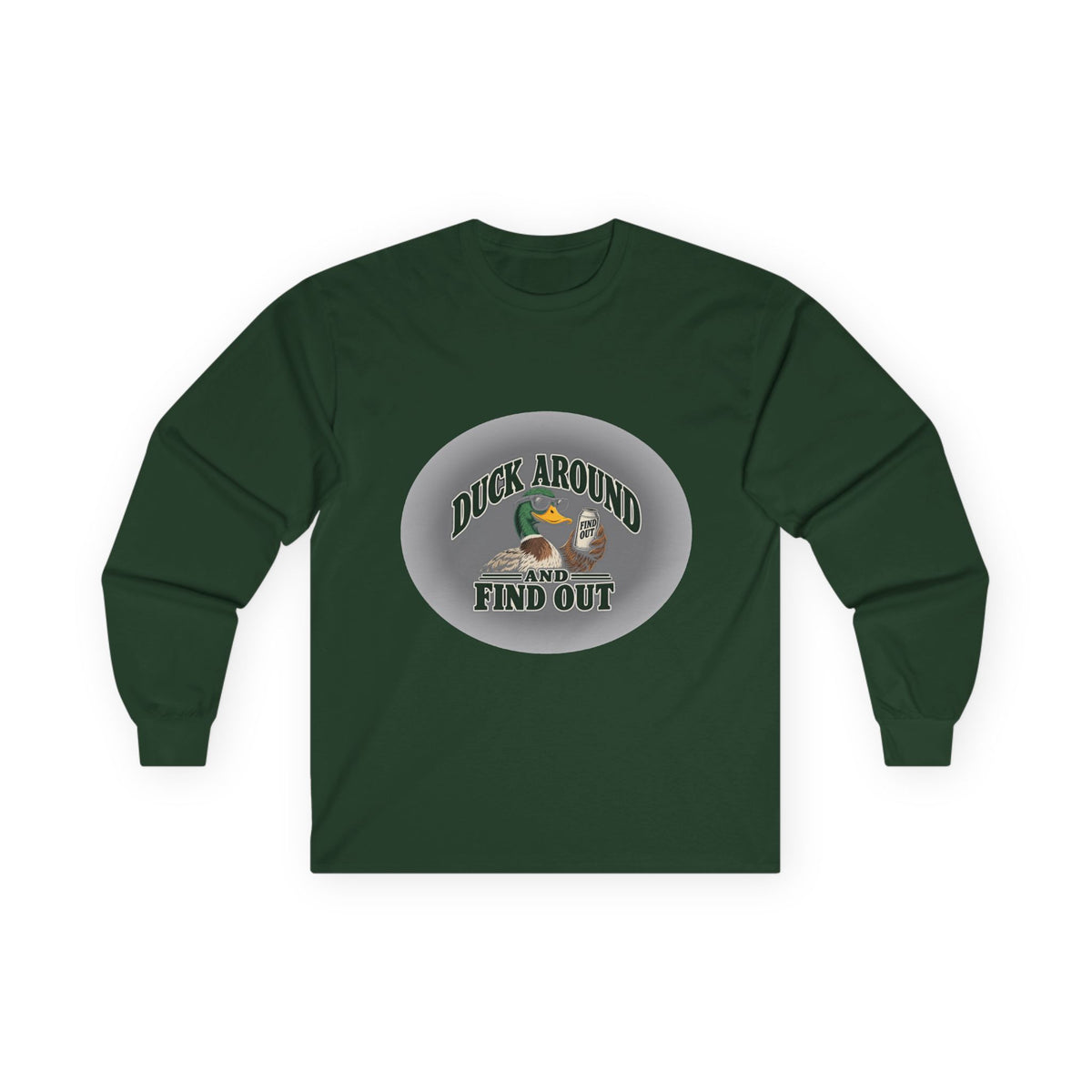 Duck Around Find Out - Unisex Ultra Cotton Long Sleeve Tee