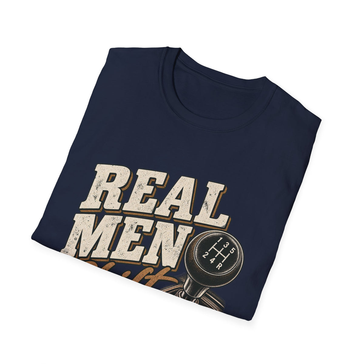 Real Men Shift - Classic Tee