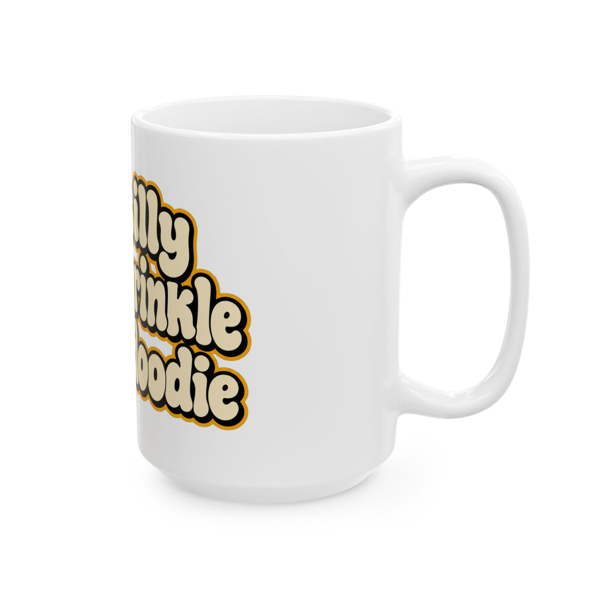 You Silly Penis-Wrinkle Dingle-Doodie - Ceramic Mug 11oz and 15oz