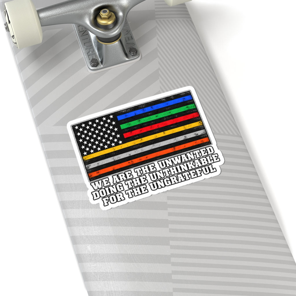Unwanted, Unthinkable, Ungrateful - Kiss-Cut Sticker
