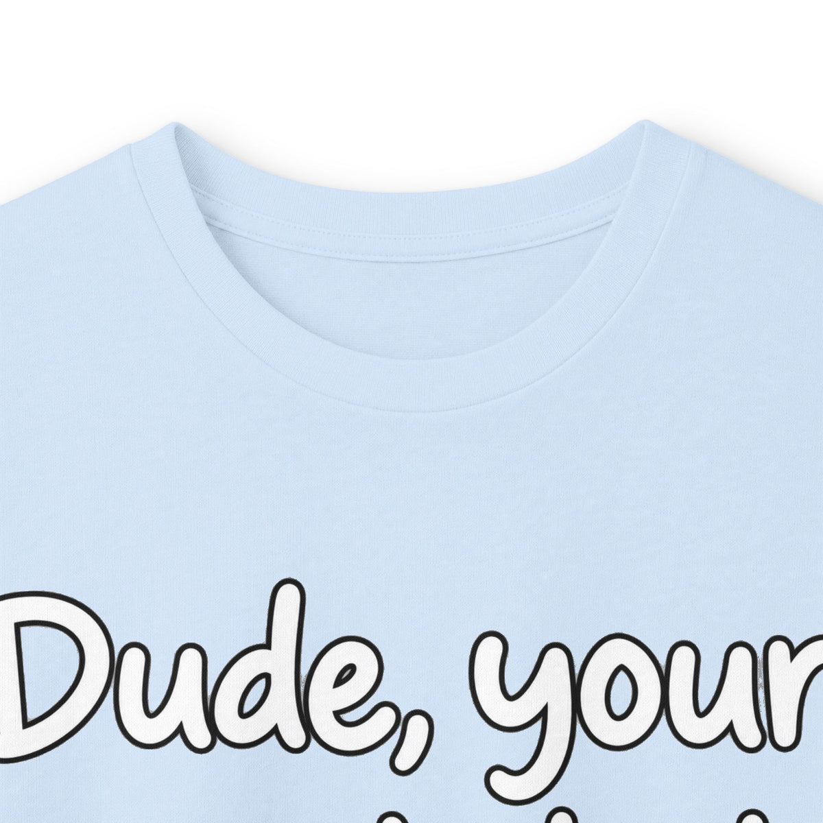 Dude Your Moms Hot - Unisex Ultra Cotton Long Sleeve Tee
