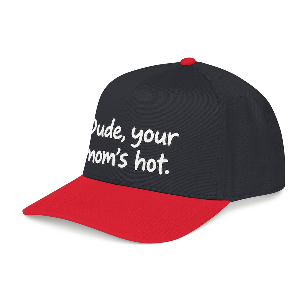 Dude Your Moms Hot - OTTO Baseball Hat