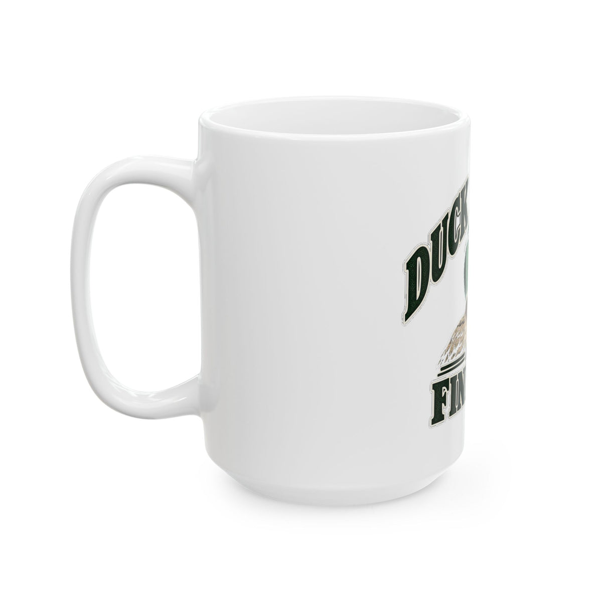 Duck Around Find Out - Ceramic Mug 11oz and 15oz