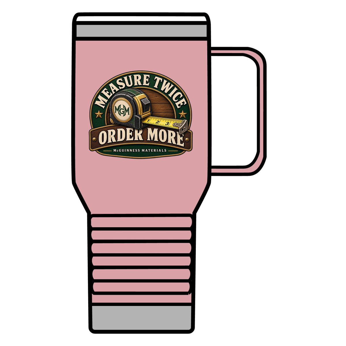 Measure Twice, Order More - 20oz Insulated Mug