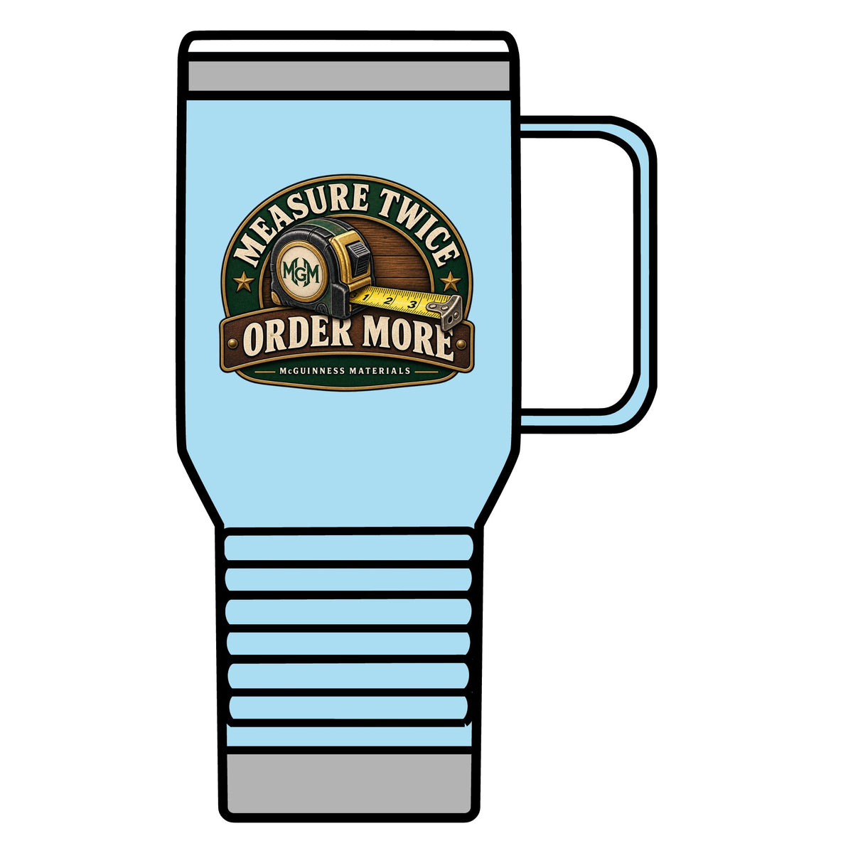 Measure Twice, Order More - 20oz Insulated Mug