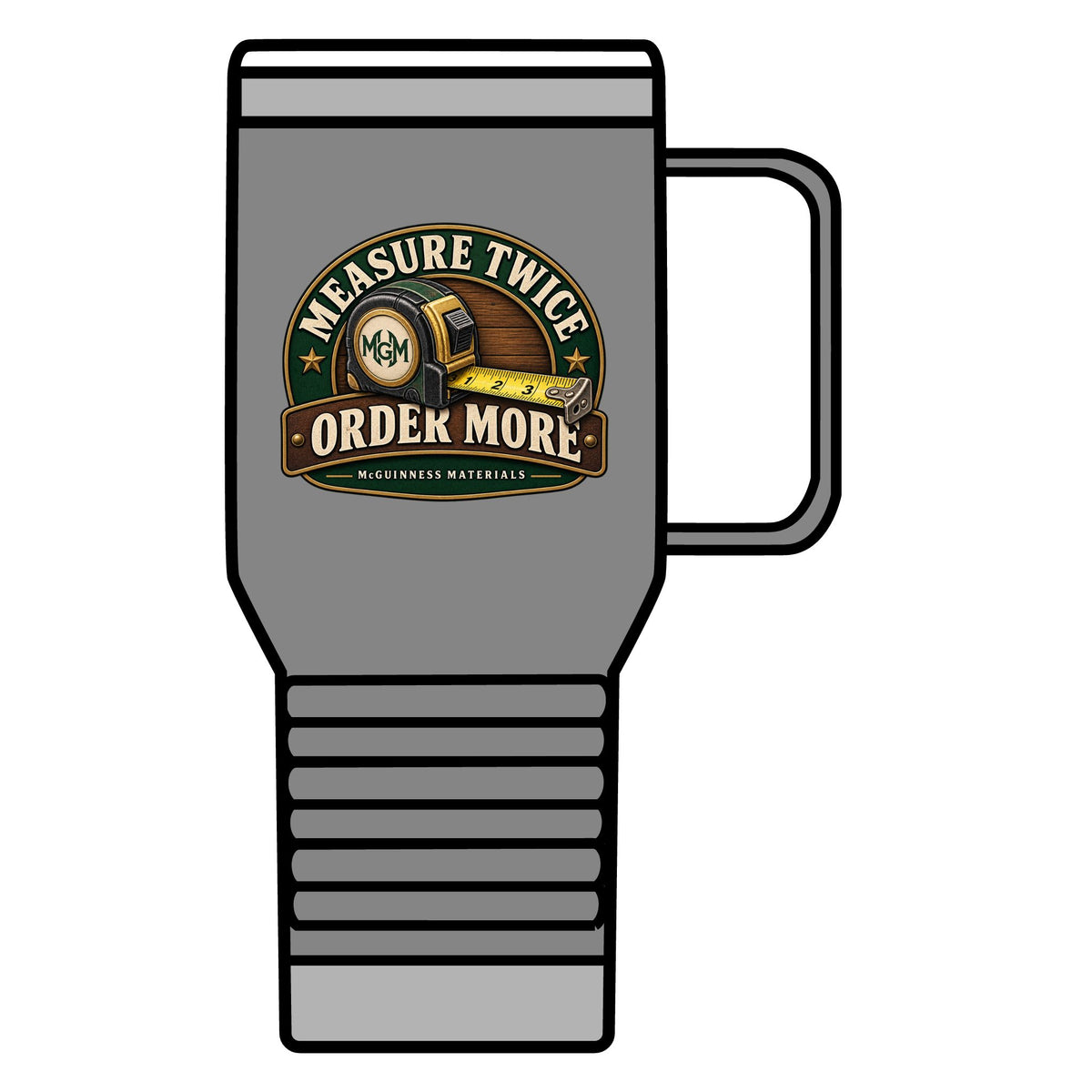 Measure Twice, Order More - 20oz Insulated Mug