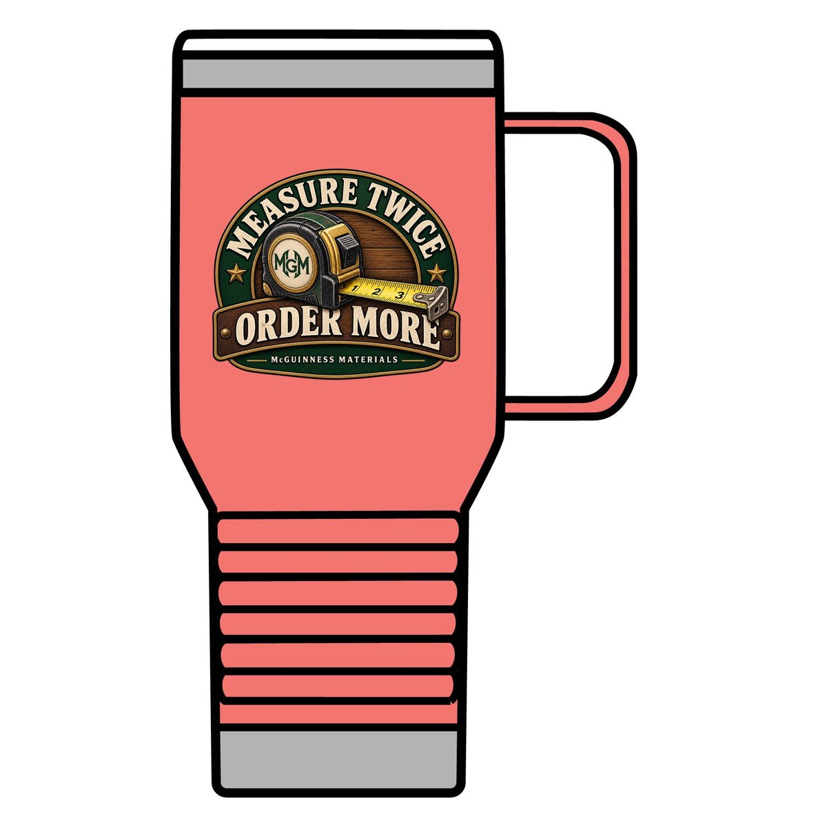 Measure Twice, Order More - 20oz Insulated Mug