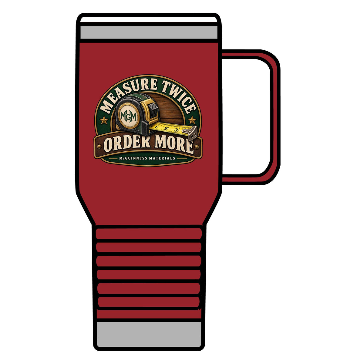 Measure Twice, Order More - 20oz Insulated Mug