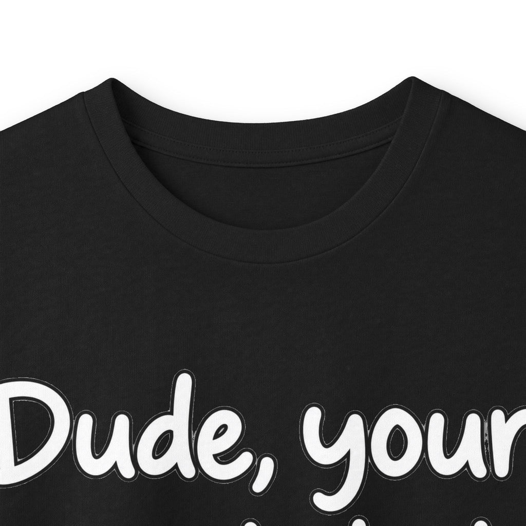 Dude Your Moms Hot - Unisex Ultra Cotton Long Sleeve Tee