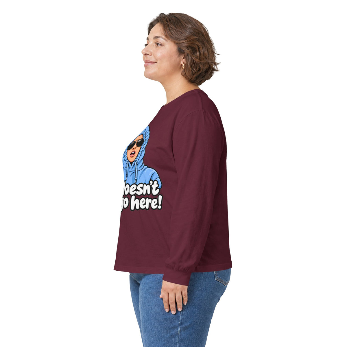She Doesn't Even Go Here - Unisex Ultra Cotton Long Sleeve Tee