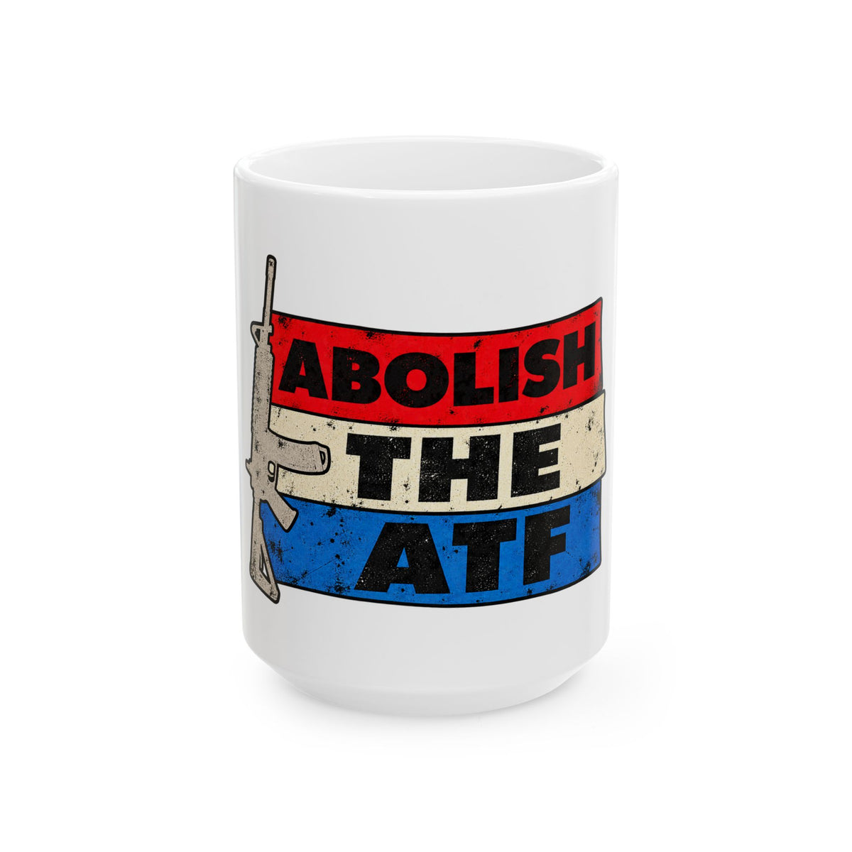 Abolish the ATF - Ceramic Mug 11oz and 15oz