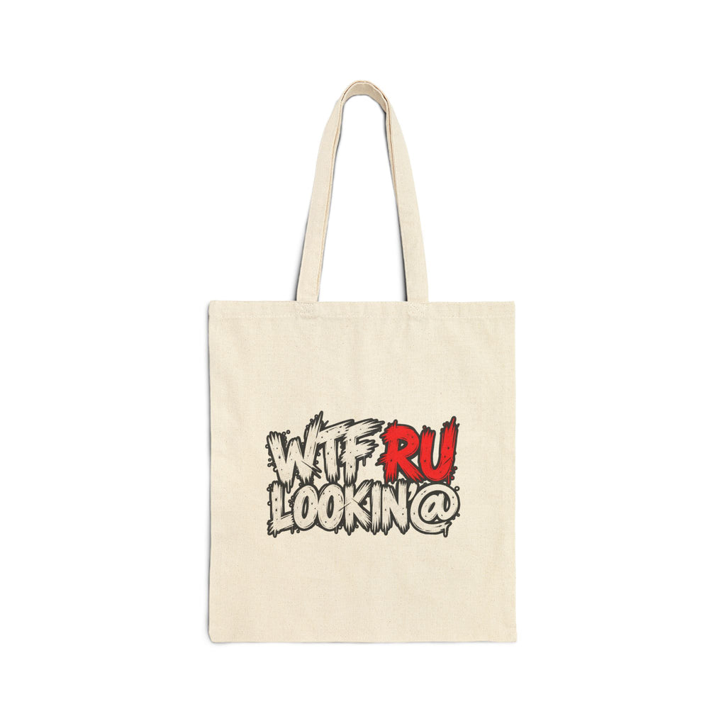 WTF RU LOOKIN AT - Canvas Tote