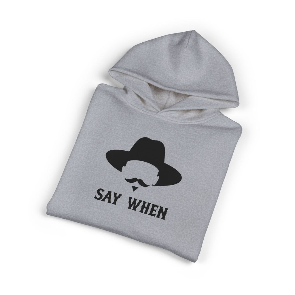 Say When Minimal - Hoodie