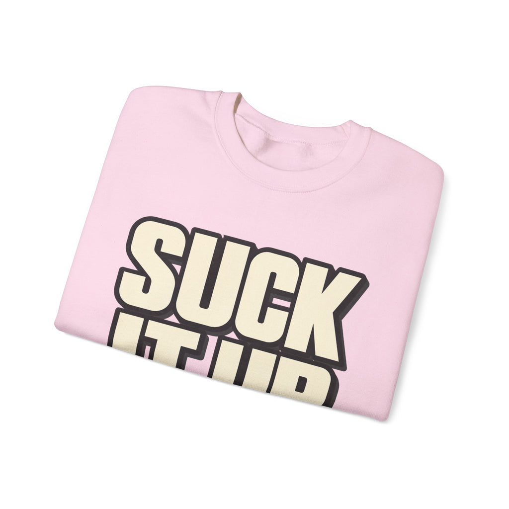 Suck It Up - Crewneck Sweatshirt