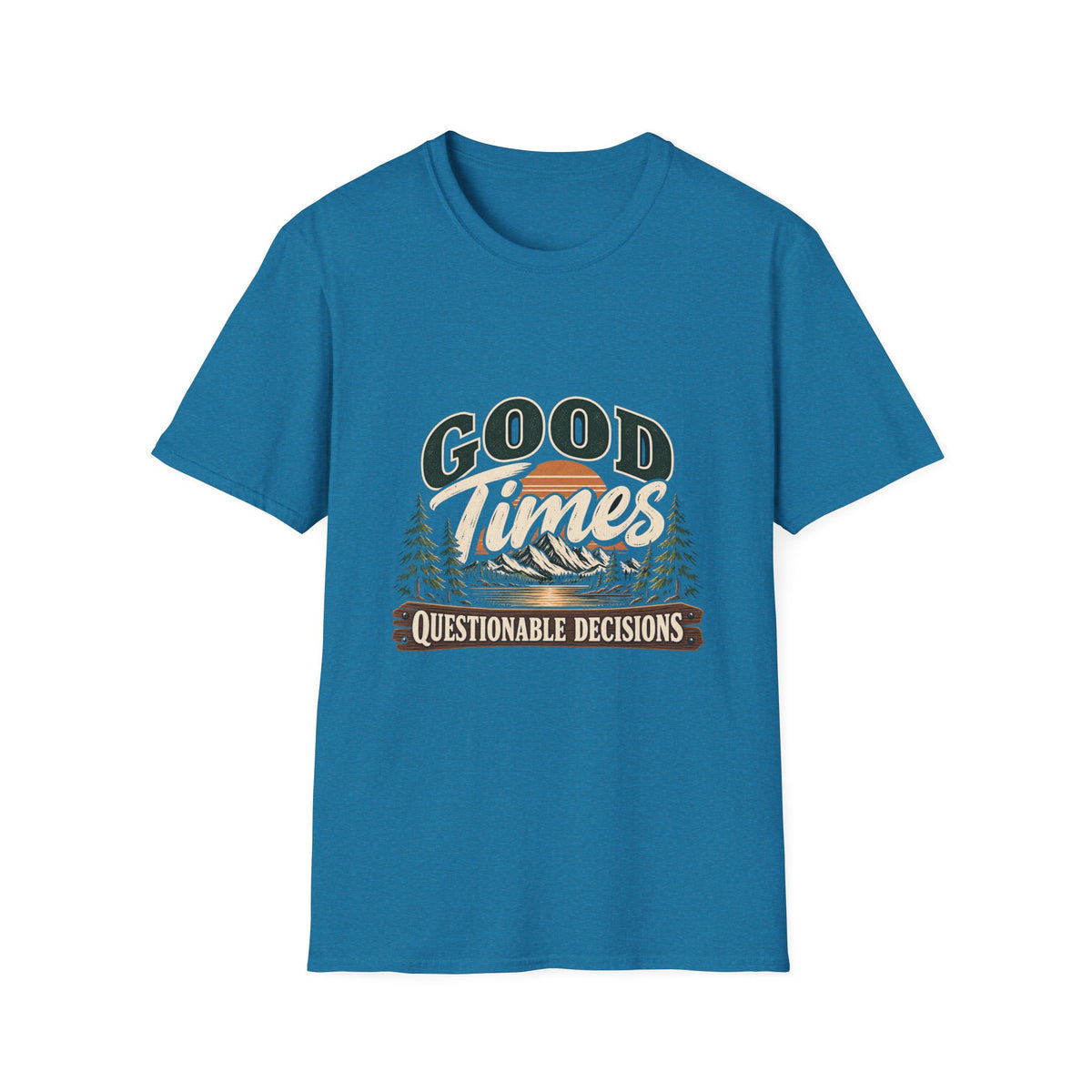 Good Times Questionable Decisions - Classic Tee