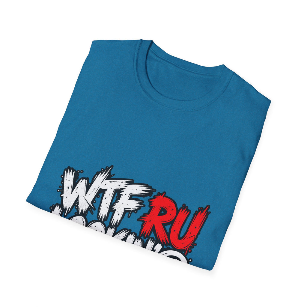 WTF RU LOOKIN AT - Classic Tee