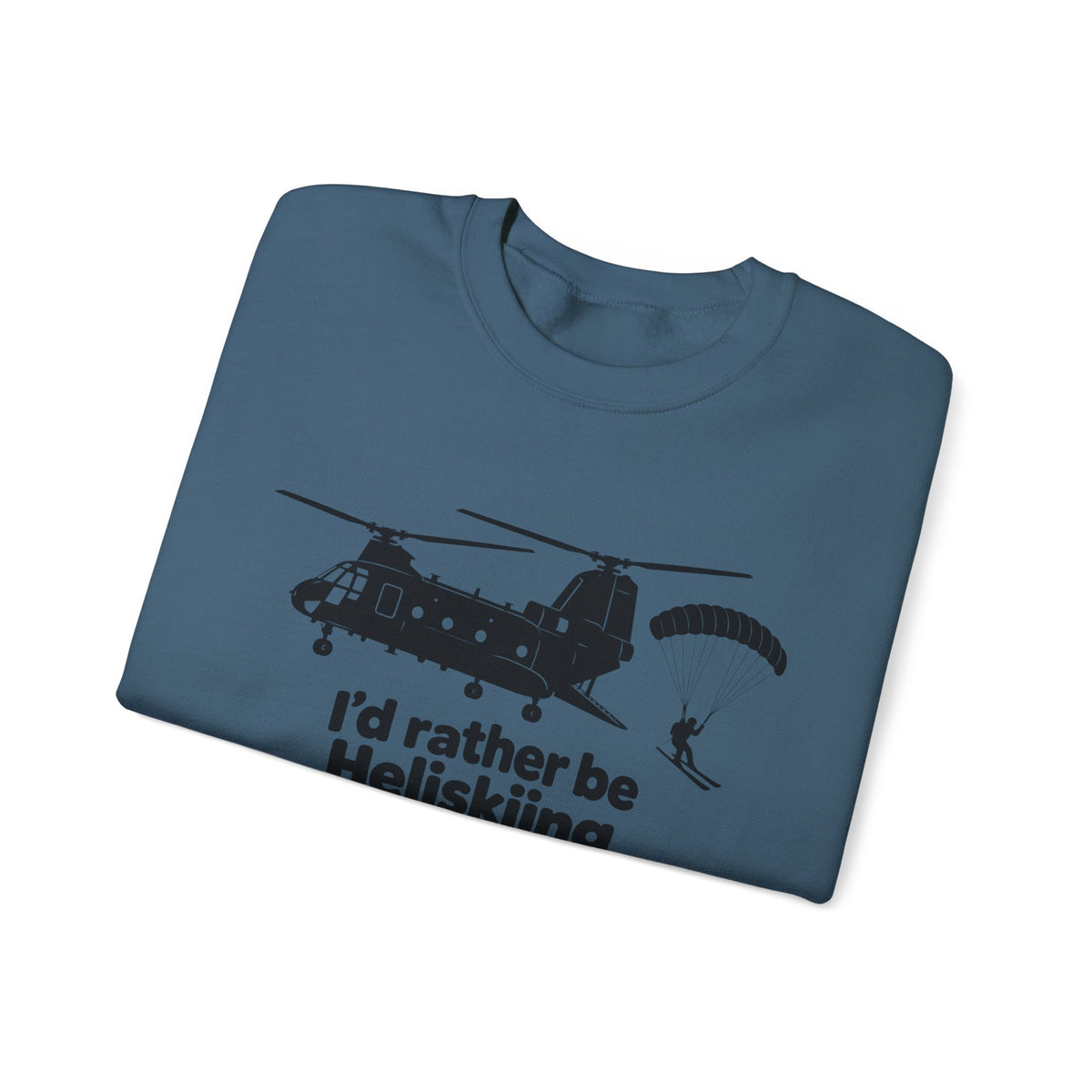 Id Rather Be Heliskiing - Crewneck Sweatshirt