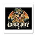 Good Boy Vibes - Magnet